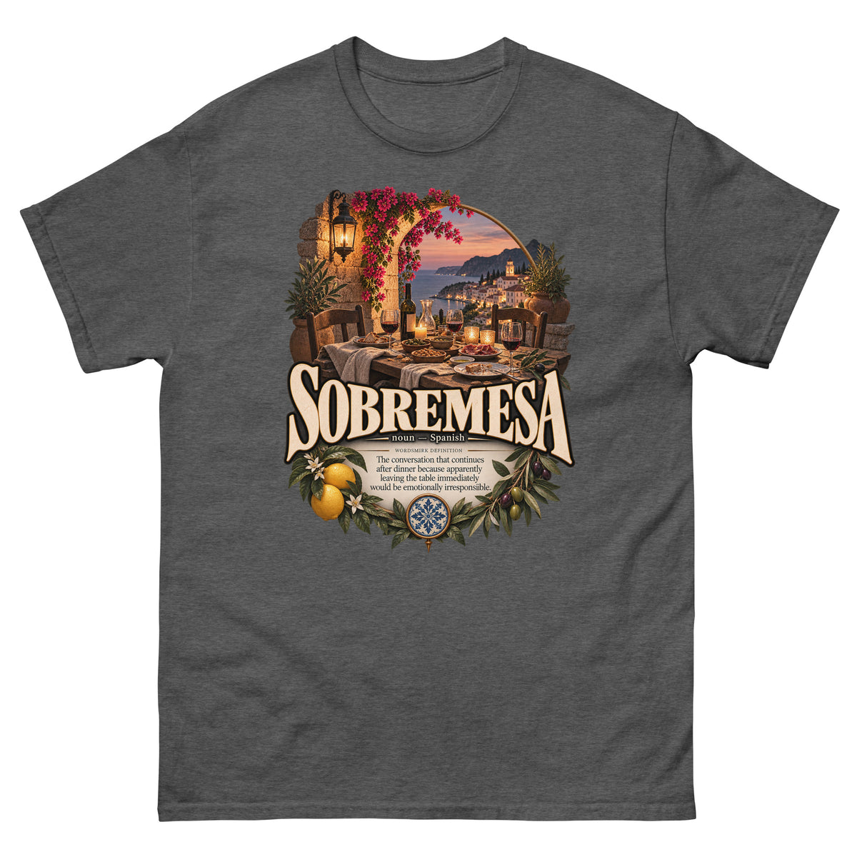 Sobremesa T-Shirt – Spanish Word Definition Tee - WordSmirk™ | Obscure Word Shirts, Hoodies & Gifts