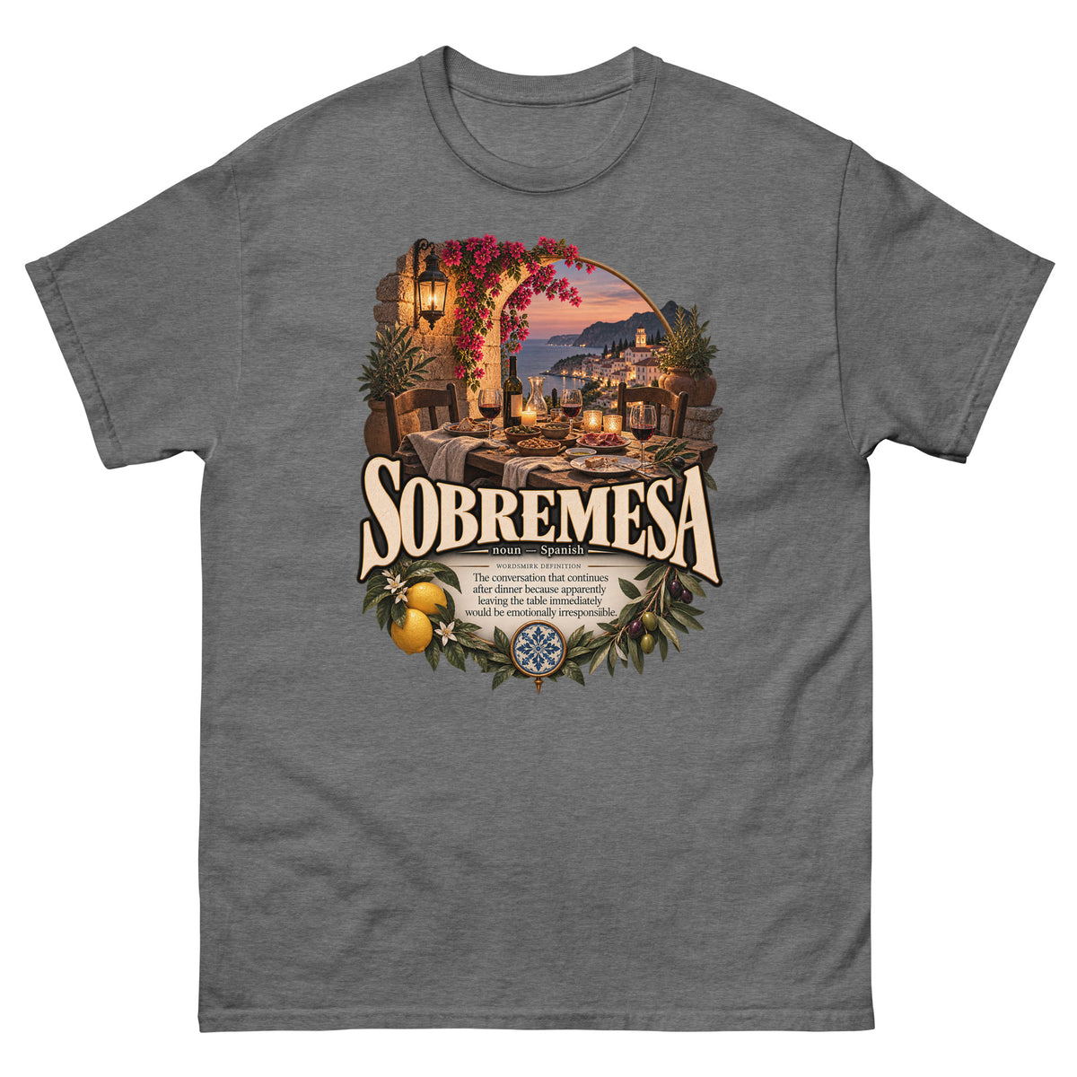 Sobremesa T-Shirt – Spanish Word Definition Tee - WordSmirk™ | Obscure Word Shirts, Hoodies & Gifts